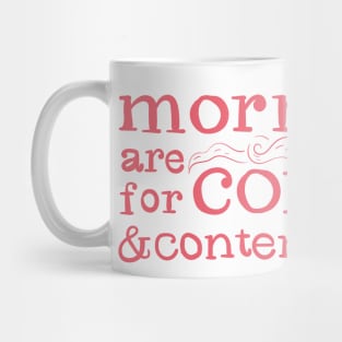 Mornings Are For Coffee And Contemplation Mug